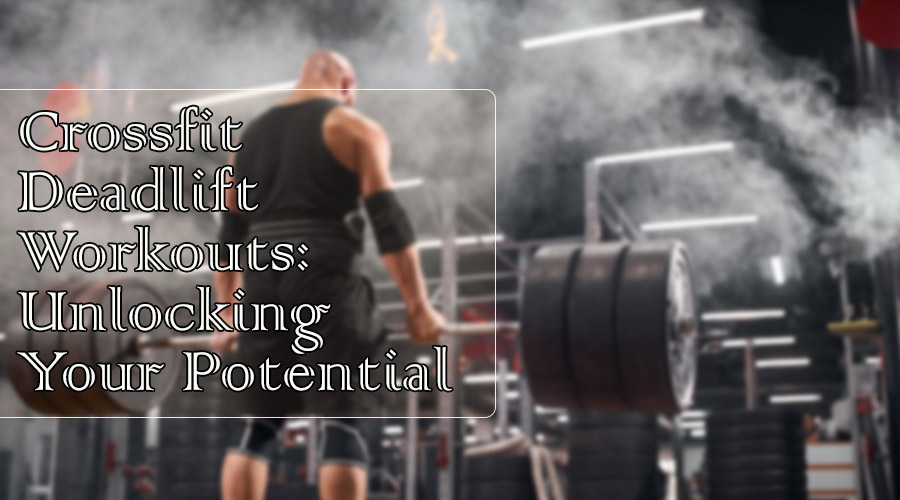 crossfit deadlift workouts