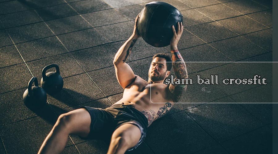 slam ball crossfit